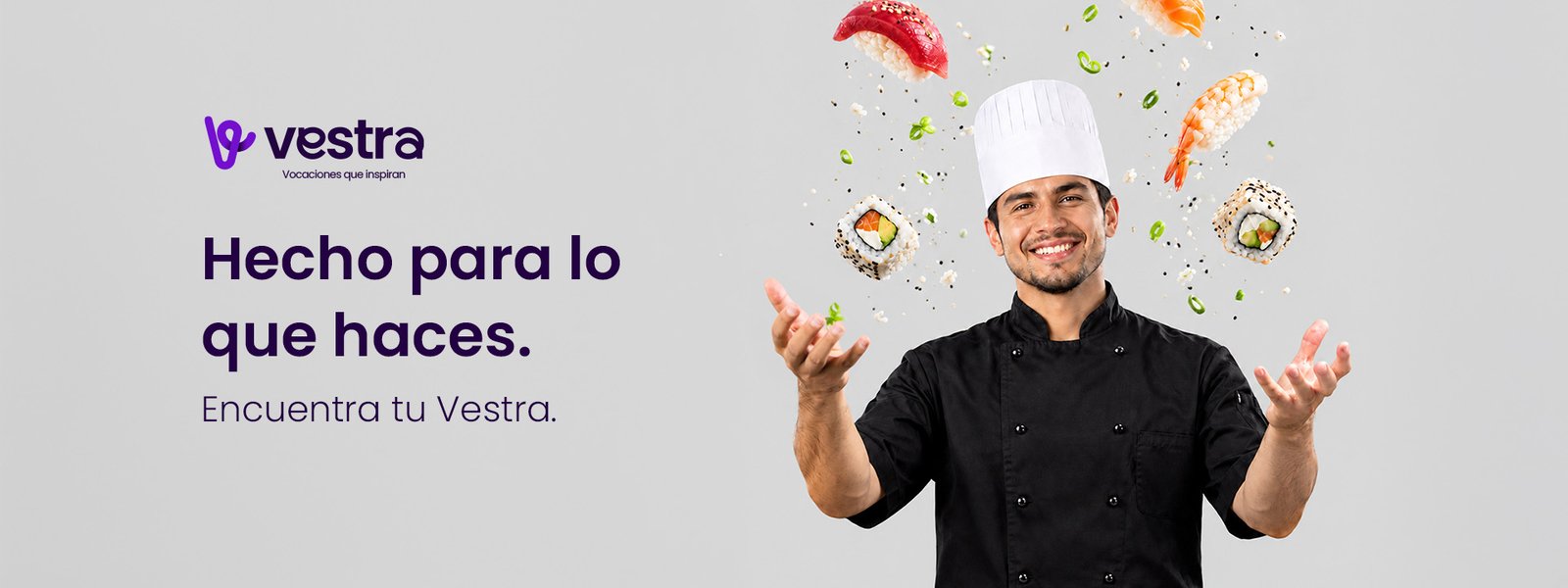 Hecho para lo que haces. Encuentra tu Vestra.
